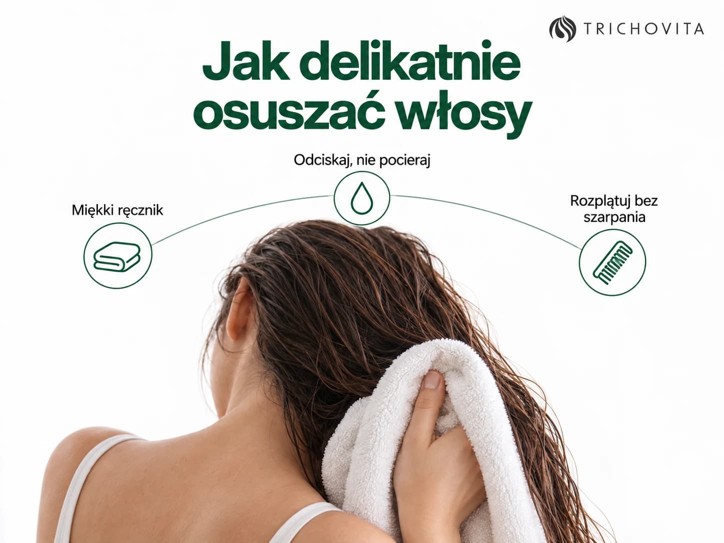 Delikatne odciskanie mokrych włosów miękkim ręcznikiem oraz trzy wskazówki dotyczące osuszania